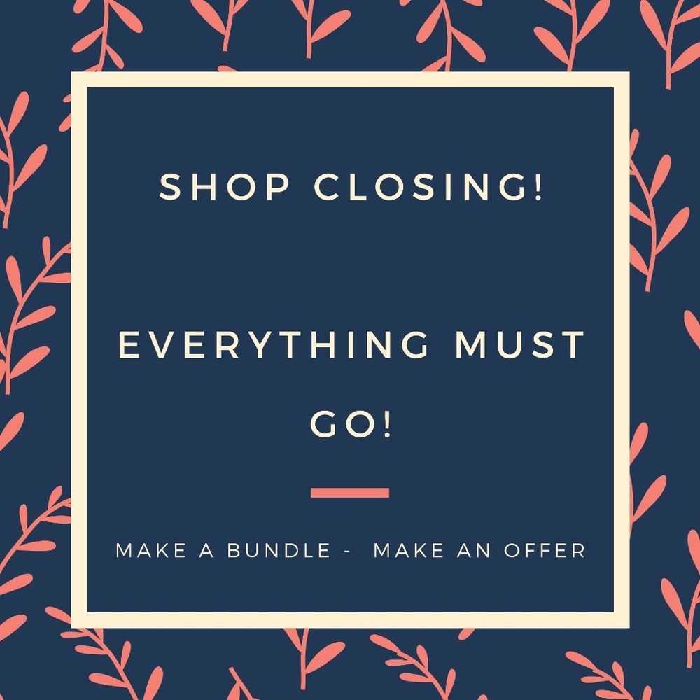 SHOP CLOSING THIS WEEKEND!!